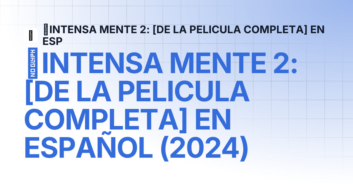 ▷INTENSA MENTE 2: [DE LA PELICULA COMPLETA] EN ESPAÑOL (2024) | ▷INTENSA MENTE 2: [DE LA PELICULA COMPLETA] EN ESP thumbnail